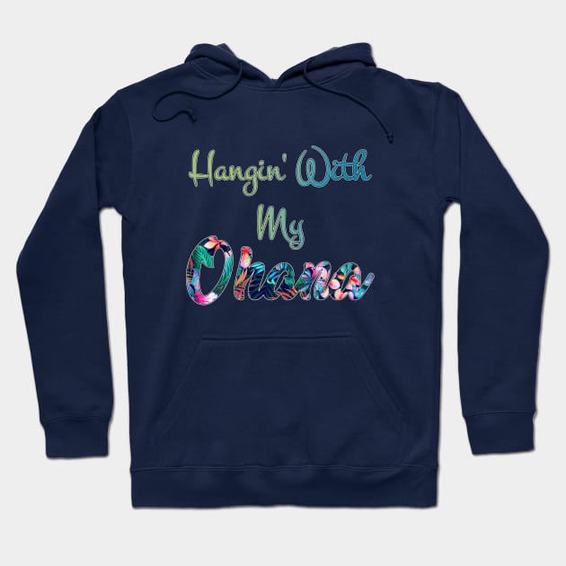 Hangin' With My Ohana Hoodie by MPopsMSocks